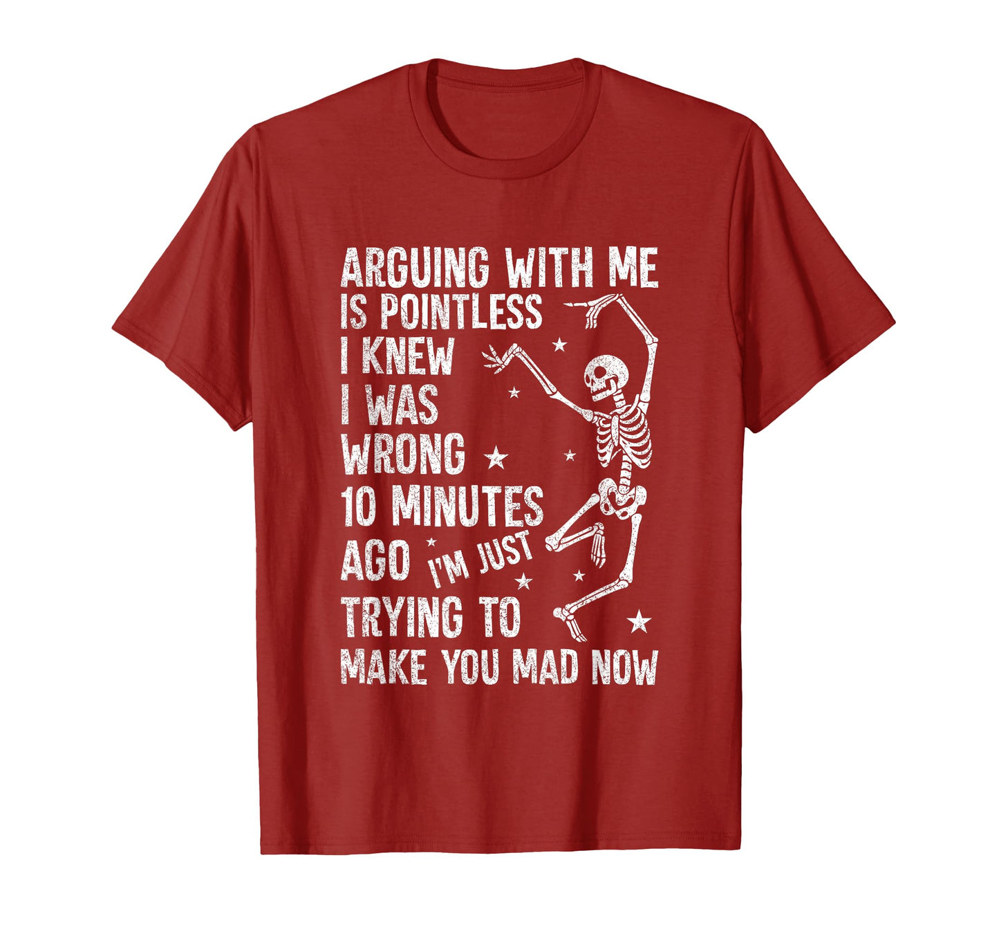 Arguing with Me is Pointless Skeleton T-Shirt