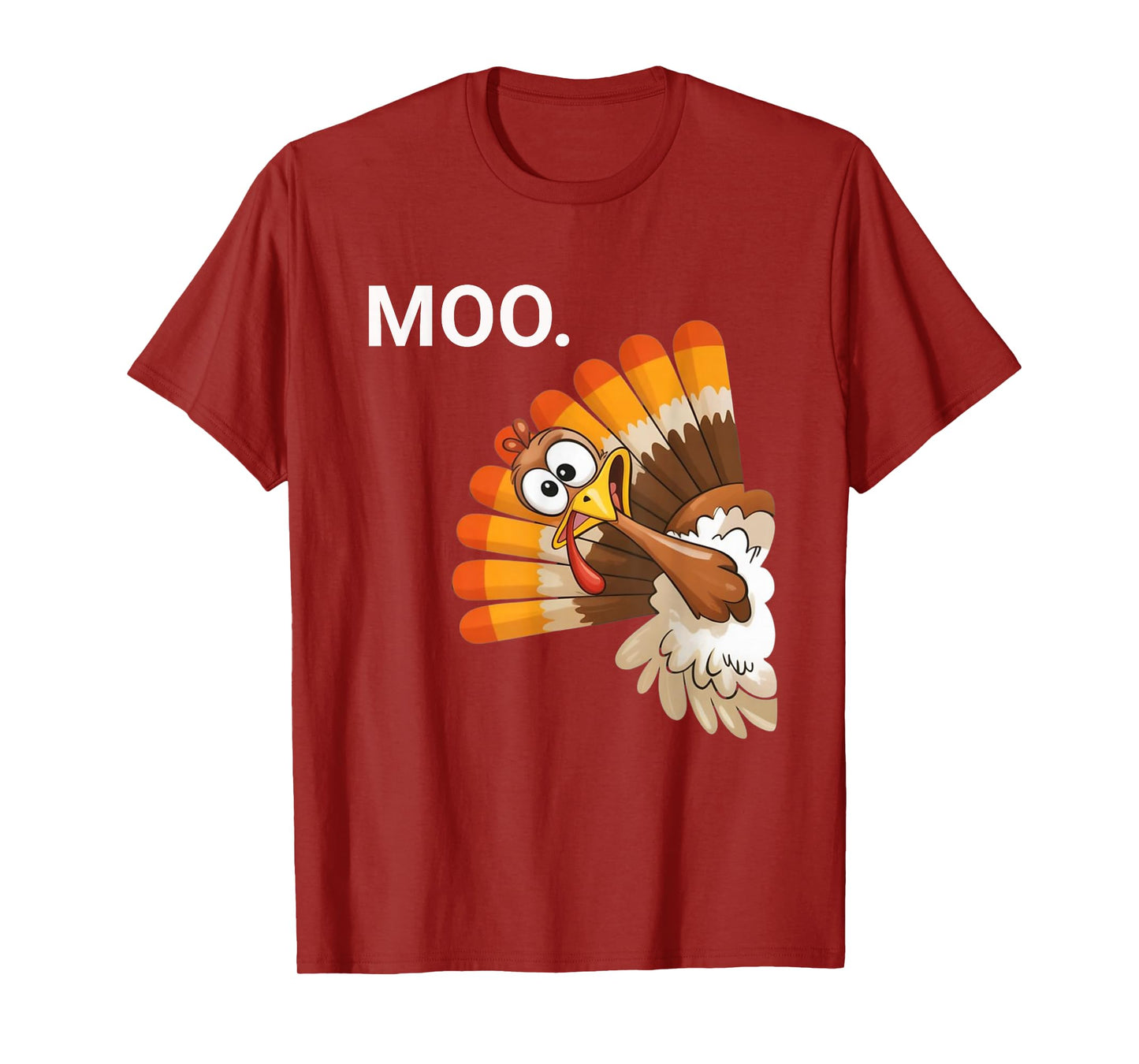 Moo – Funny Acting Like A Cow, Thanksgiving Turkey T-Shirt