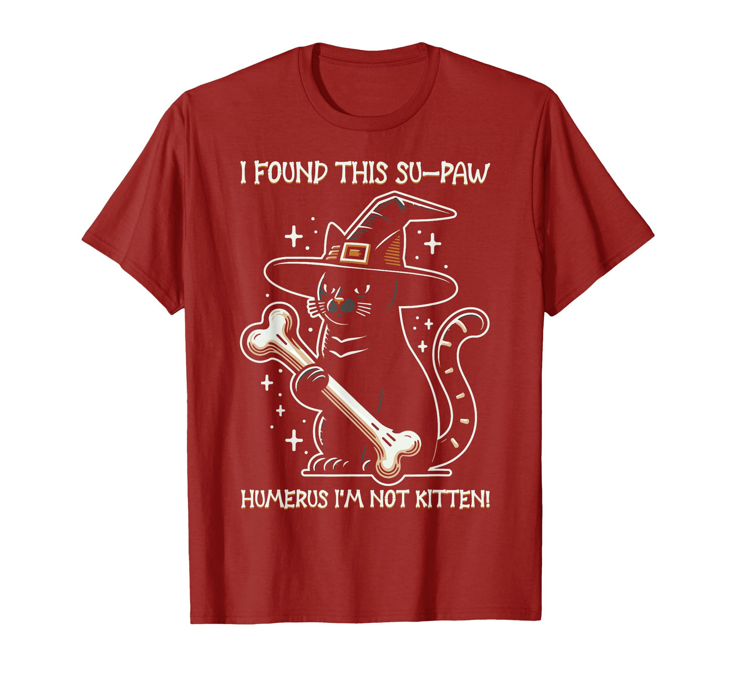 I Found This Su-Paw Humerus I'm Not Kitten - Cat Halloween T-Shirt