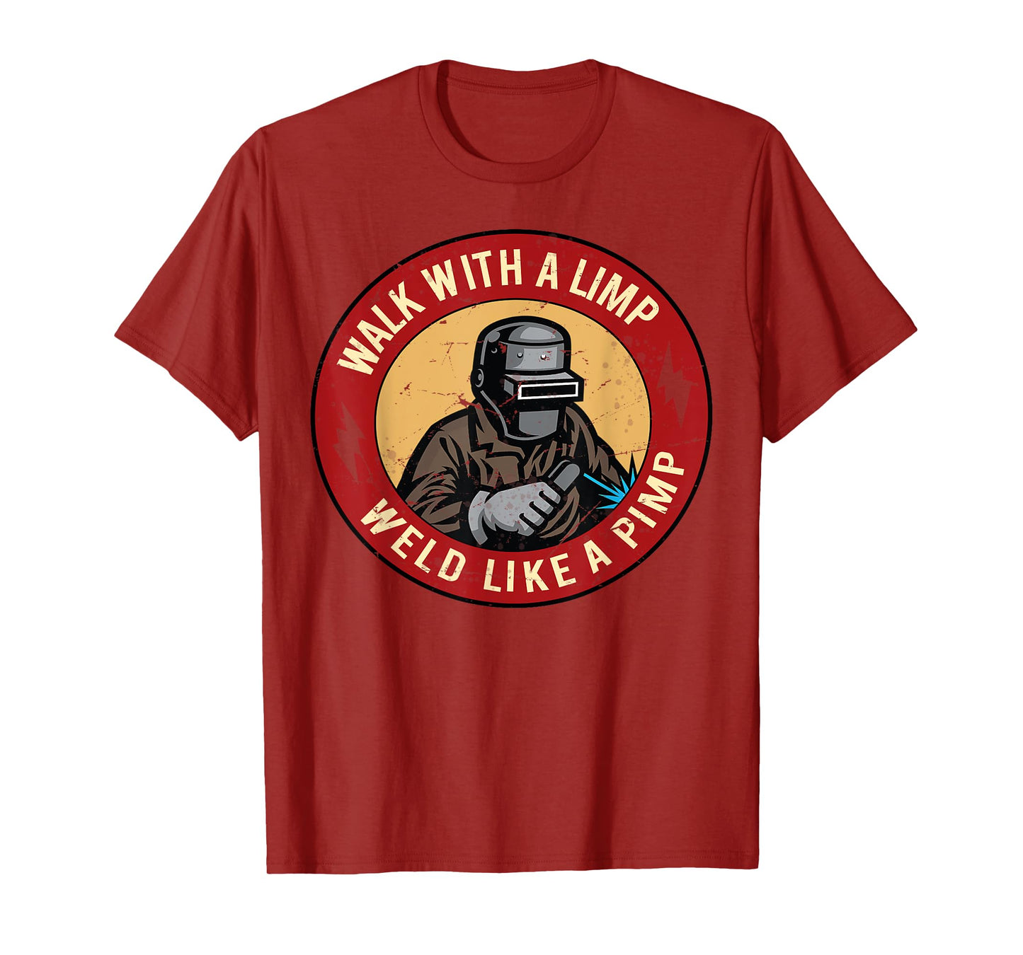 Walk With A Limp Weld Like A Pimp T-Shirt