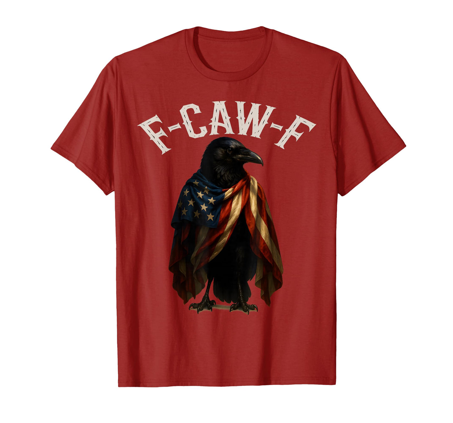 Fun F-Caw-F American Flag Crow Patriotic Humor Mens Women T-Shirt