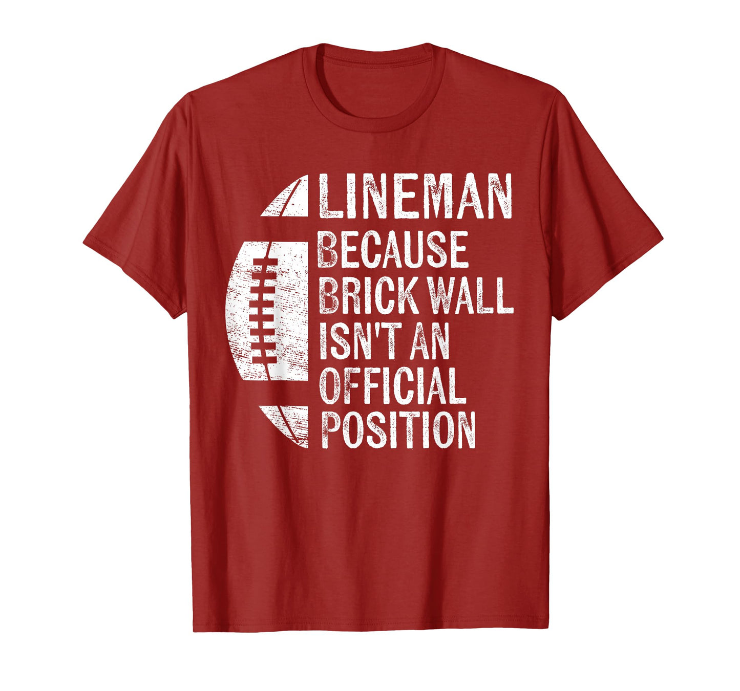 Lineman Because Brick Wall Isn't Official Position Football T-Shirt