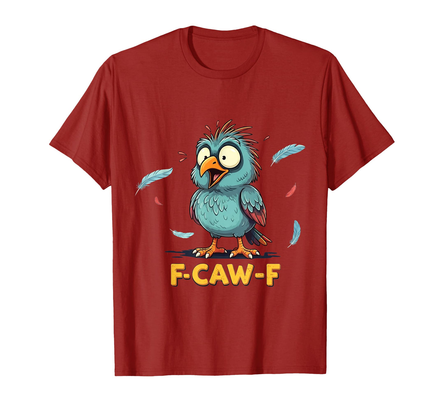 F-Caw-F Funny Messy Bird FCAWF Humor Quote Rooster Meme T-Shirt