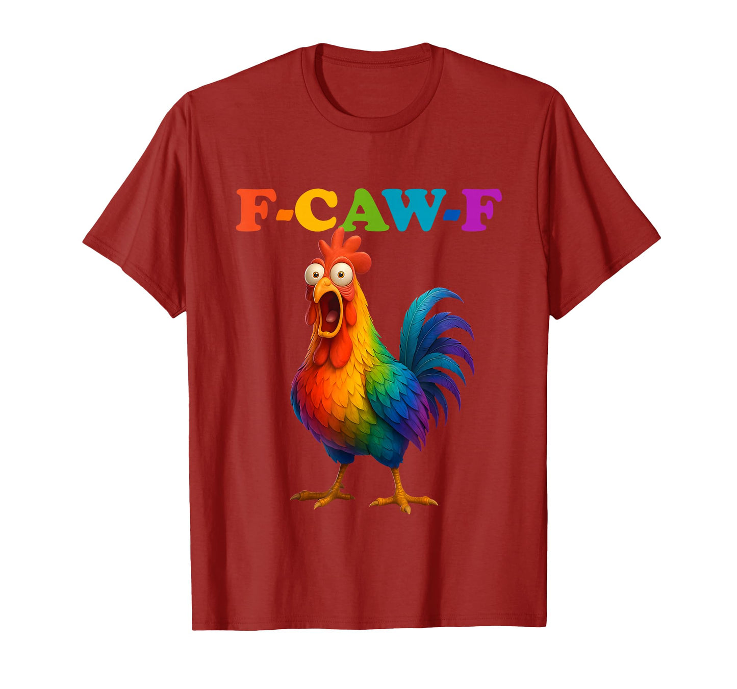 F Caw F Funny Chicken Meme Rainbow LGBTQ Pride Men Women T-Shirt
