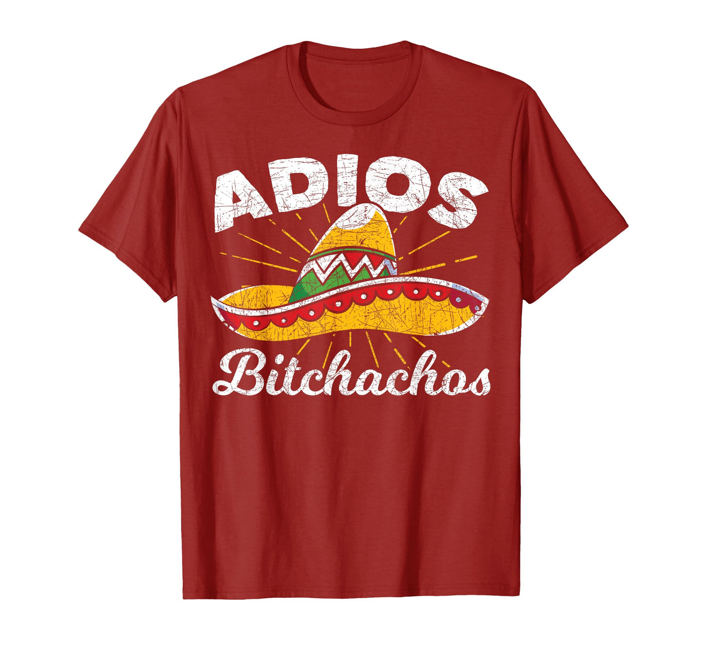 Adios Bitchachos Sombrero Fiesta Mexico Funny Cinco De Mayo T-Shirt