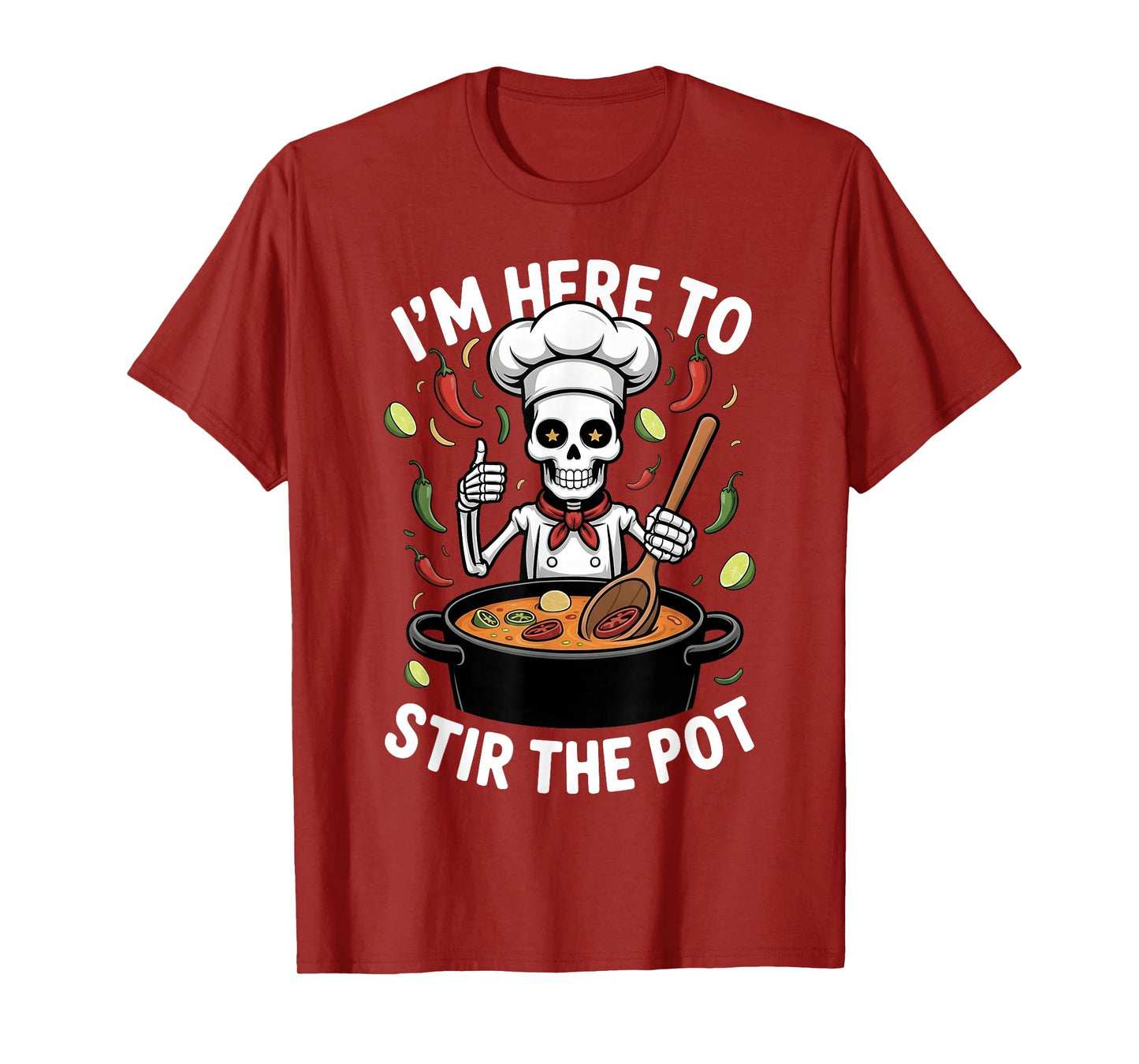 I'm Here to Stir The Pot Funny Cooking Lover Pun Men Women T-Shirt