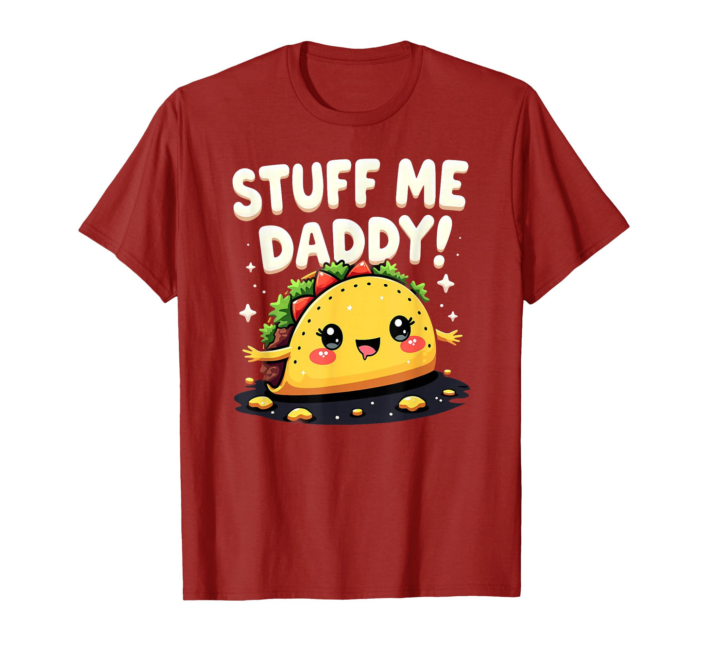 Dark Humor Taco Stuff Me Daddy T-Shirt