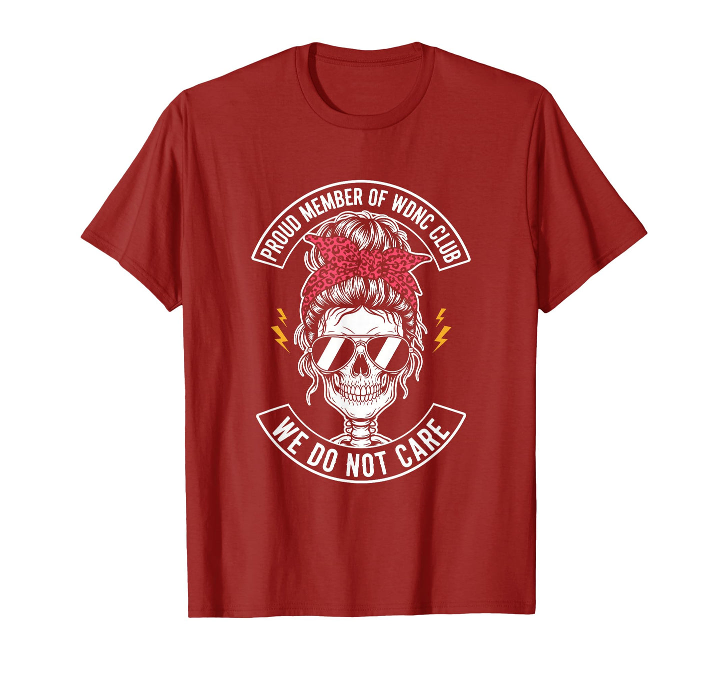 Proud Member WDNC We Do Not Care Club Funny Skeleton T-Shirt