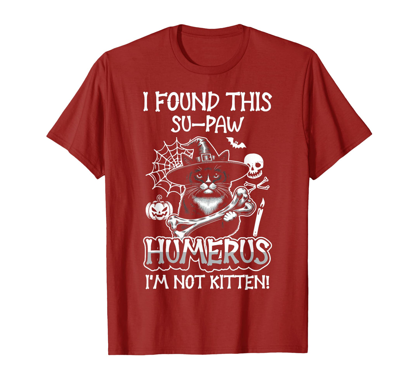 I Found This Su-Paw Humerus I'm Not Kitten - Cat Halloween T-Shirt
