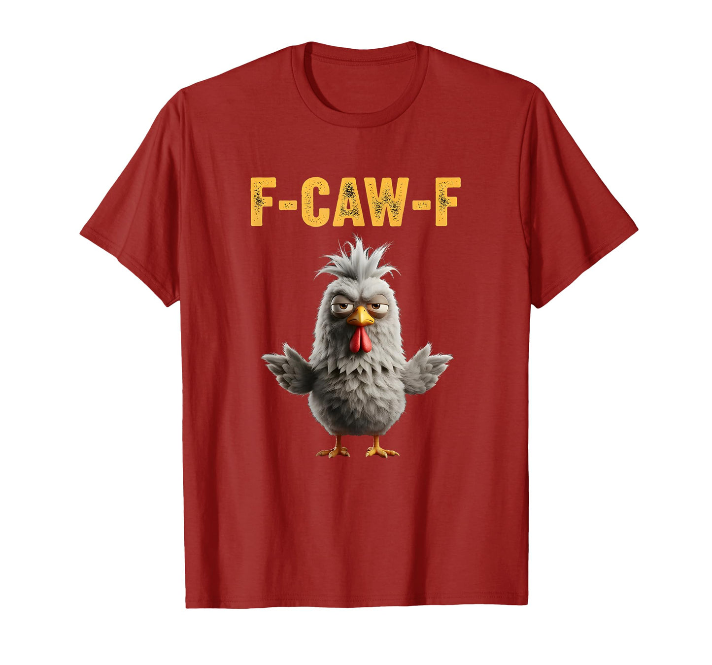 F-Caw-F Funny Chicken Humor Design F-Caw-F Chicken Lover T-Shirt