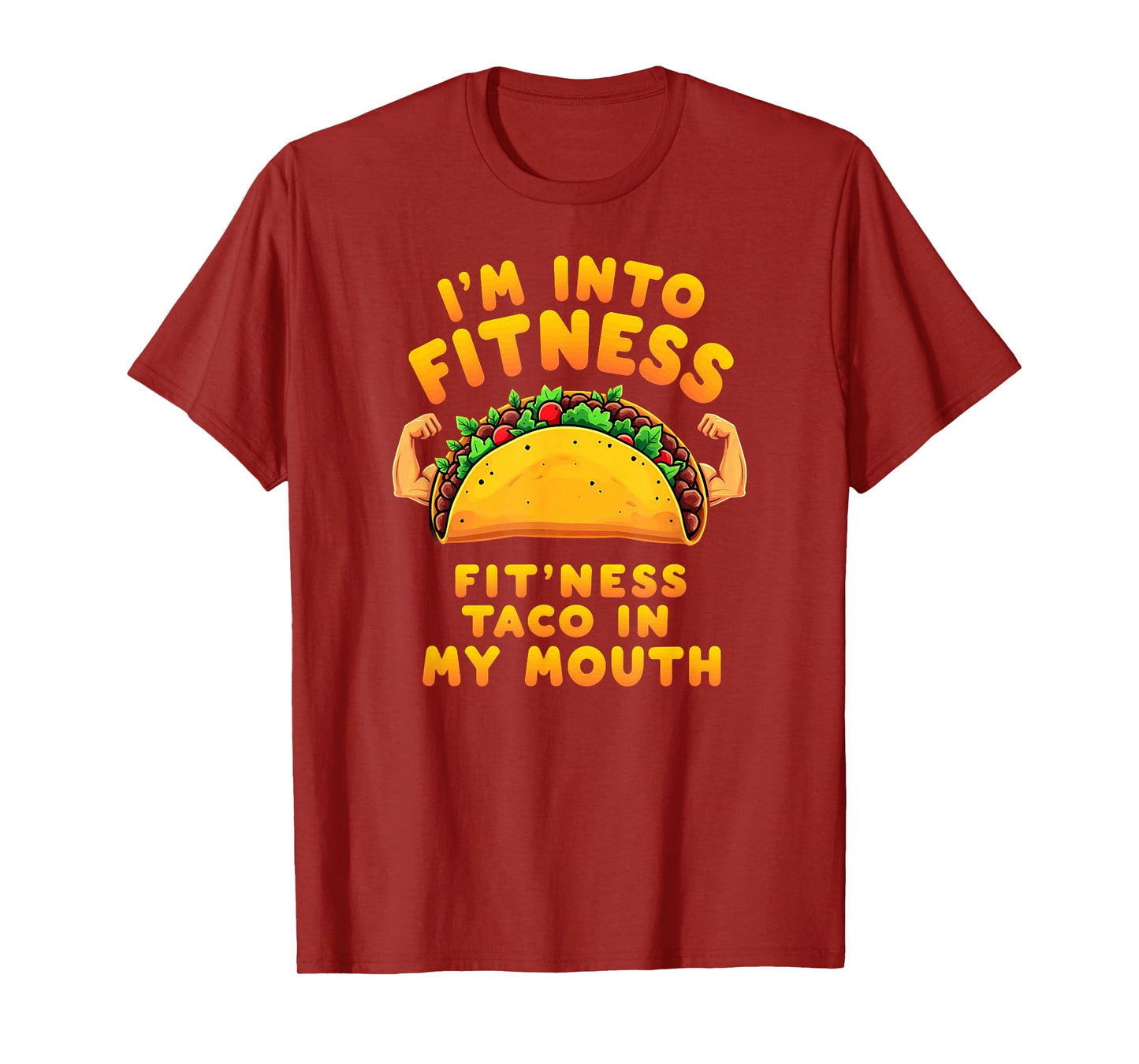 Humor Gym Workout Fitness Taco in My Mouth T-Shirt