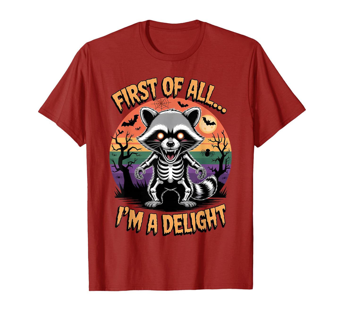 Angry Raccoon Skeleton Halloween First of All I’m A Delight T-Shirt