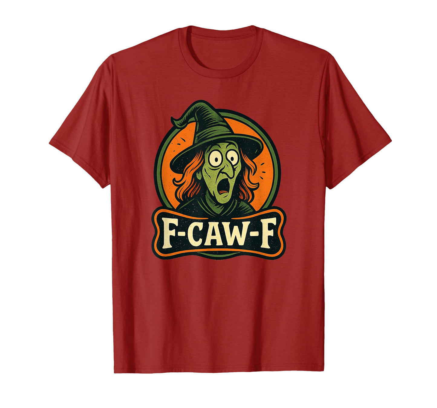 Witch F-Caw-F Halloween F-Caw-F Quote Green Witch Meme T-Shirt