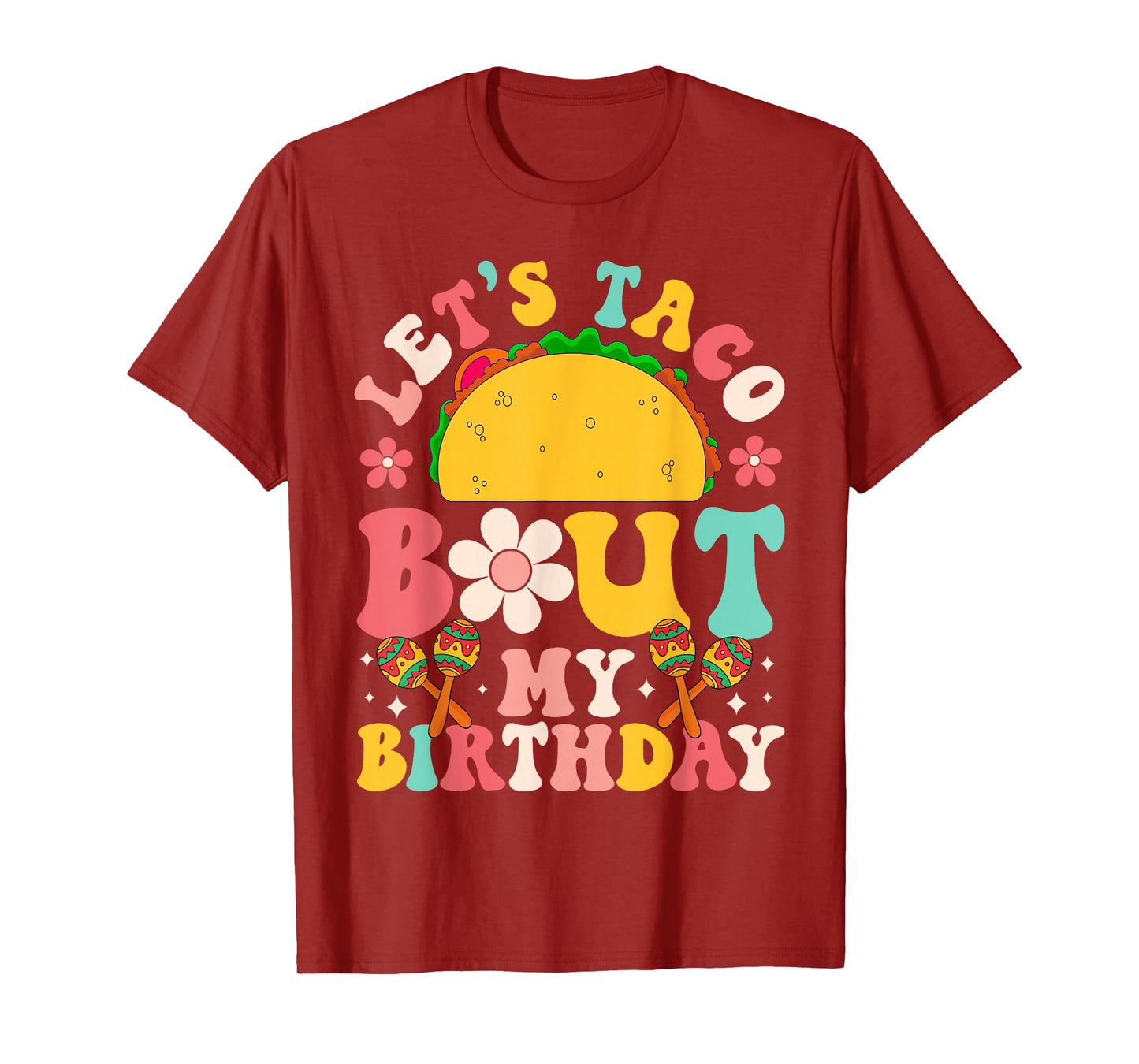 Mexican Party Cinco de Mayo Let's Taco Bout My Birthday T-Shirt