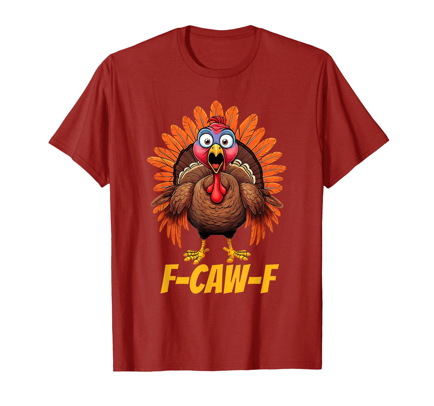 F-Caw-F Funny Turkey Humor Thanksgiving T-Shirt