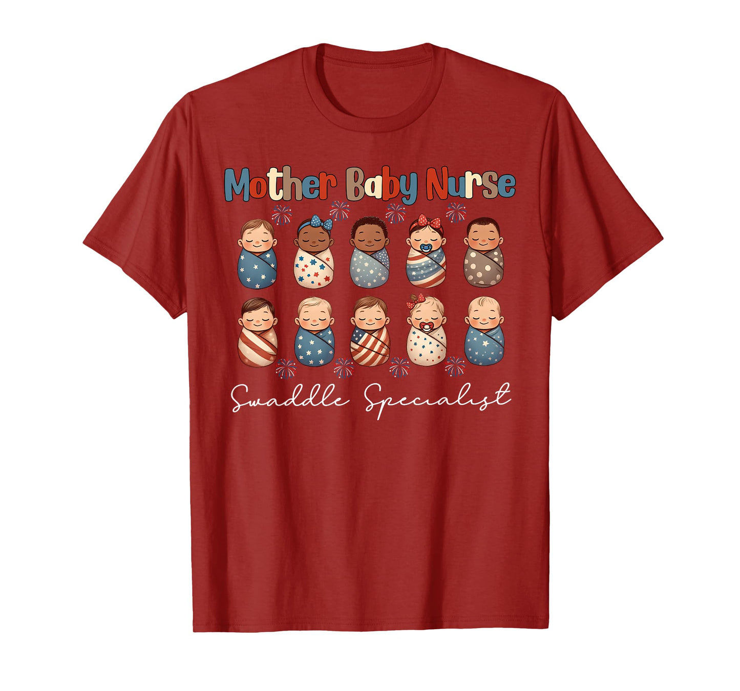 Mother Baby Unit Nurse Swaddle Specialist 4th Of July NICU Women Men T-Shirt