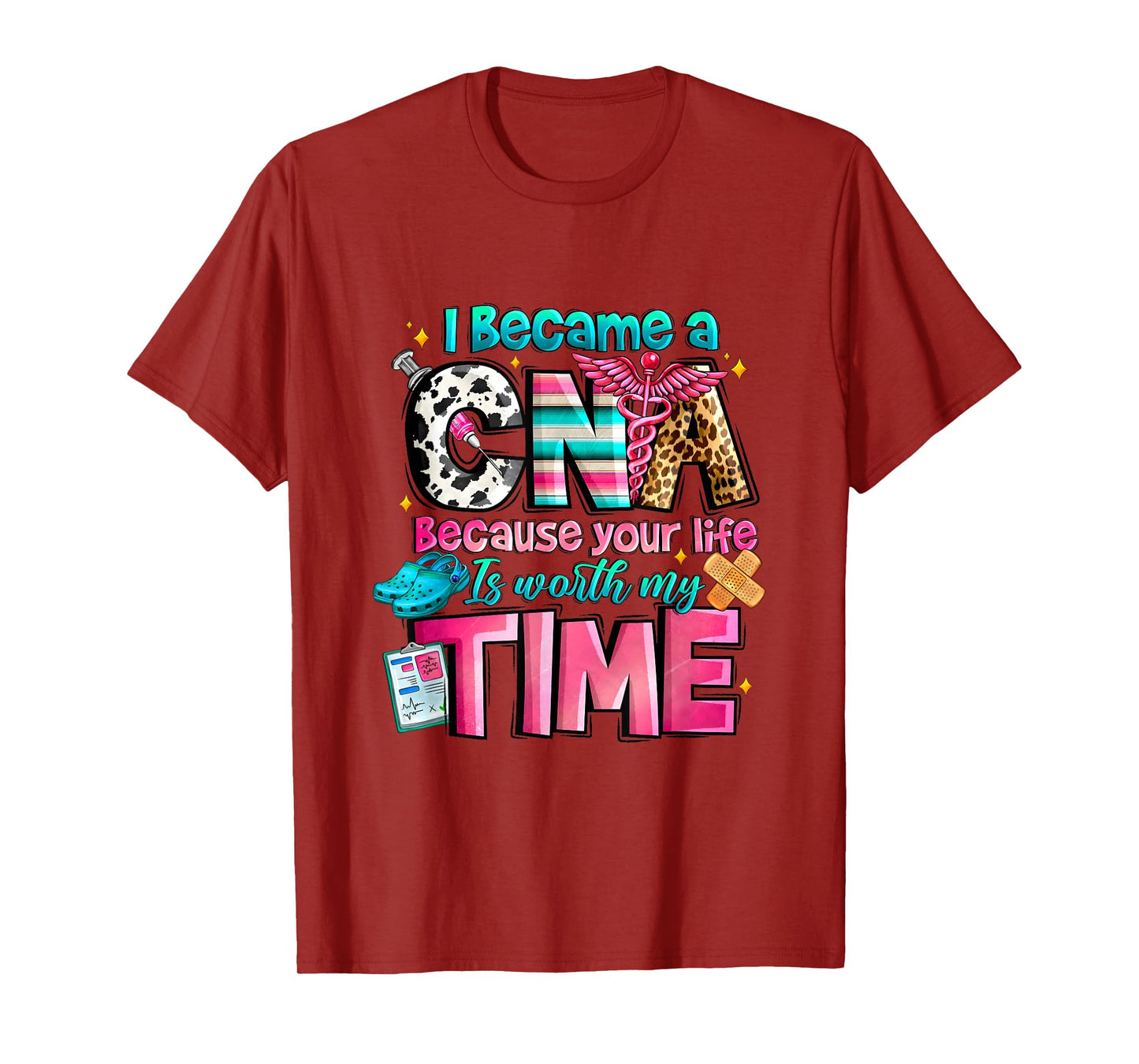 I Became A CNA Because Your Life Is Worth My Time Western T-Shirt