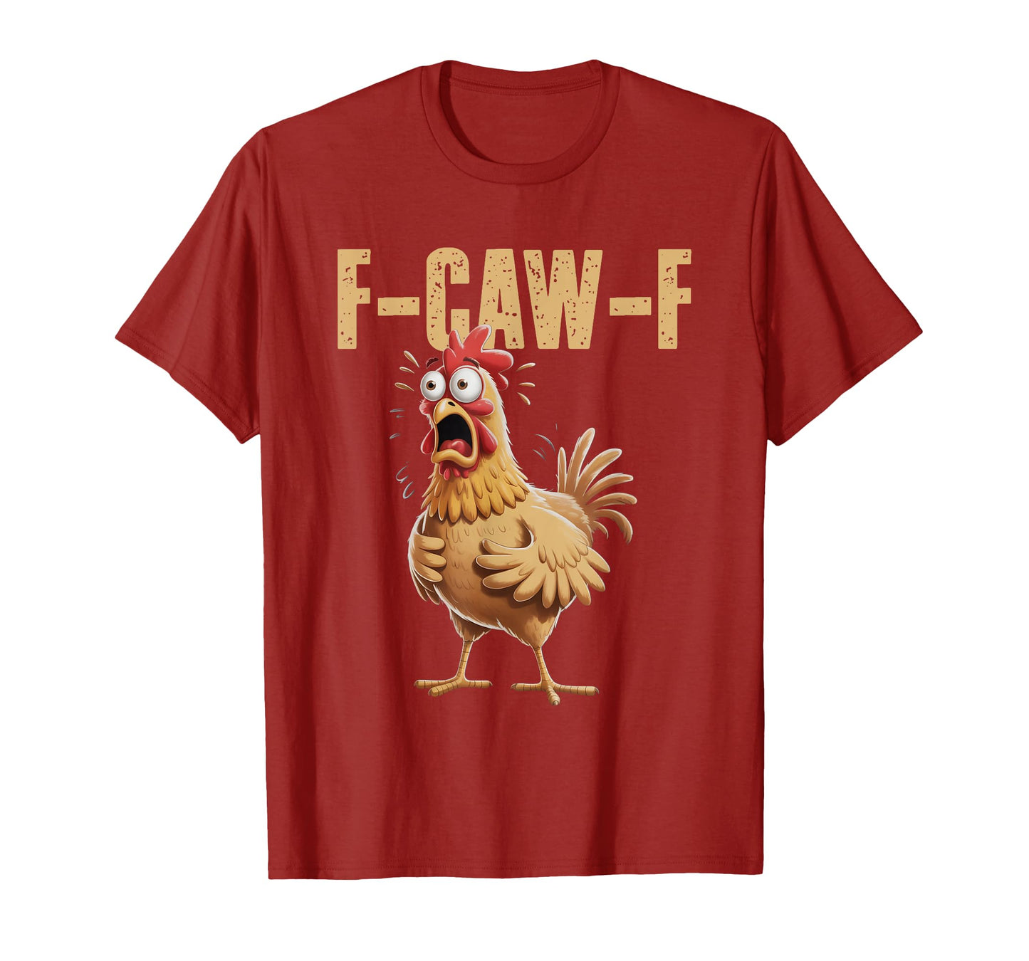 F-Caw-F Funny Chicken Humor F-Caw-F Quote Rooster Meme T-Shirt