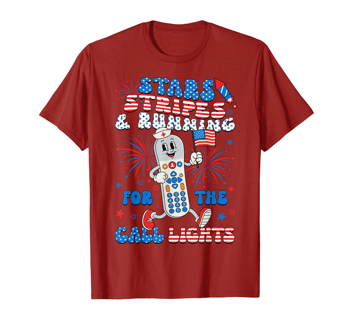 Stars Stripes And Running For Call Lights 4th Of July Nurse T-Shirt