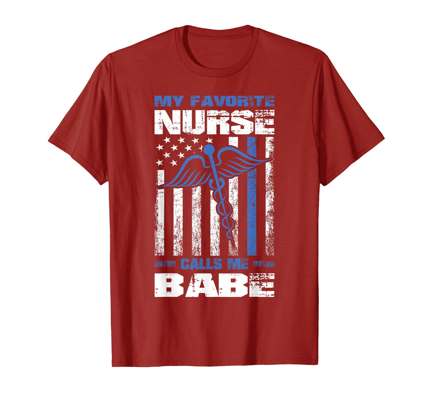 My Favorite Nurse Calls Me Babe American Flag Boyfriend T-Shirt