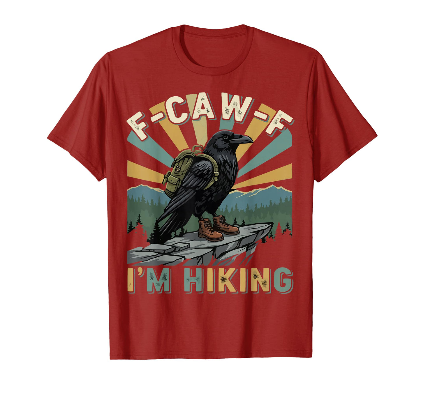 F-CAW-F I'm Hiking Trails Hike Backpacking T-Shirt