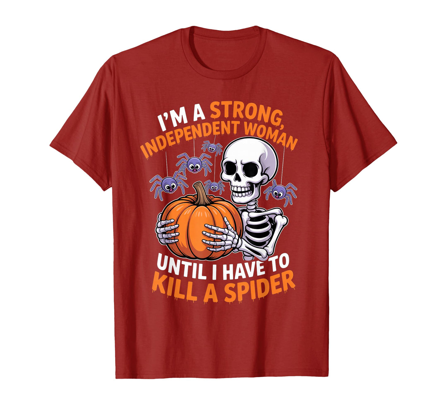Skeleton I'm A Strong Independent Woman Until I Have to T-Shirt