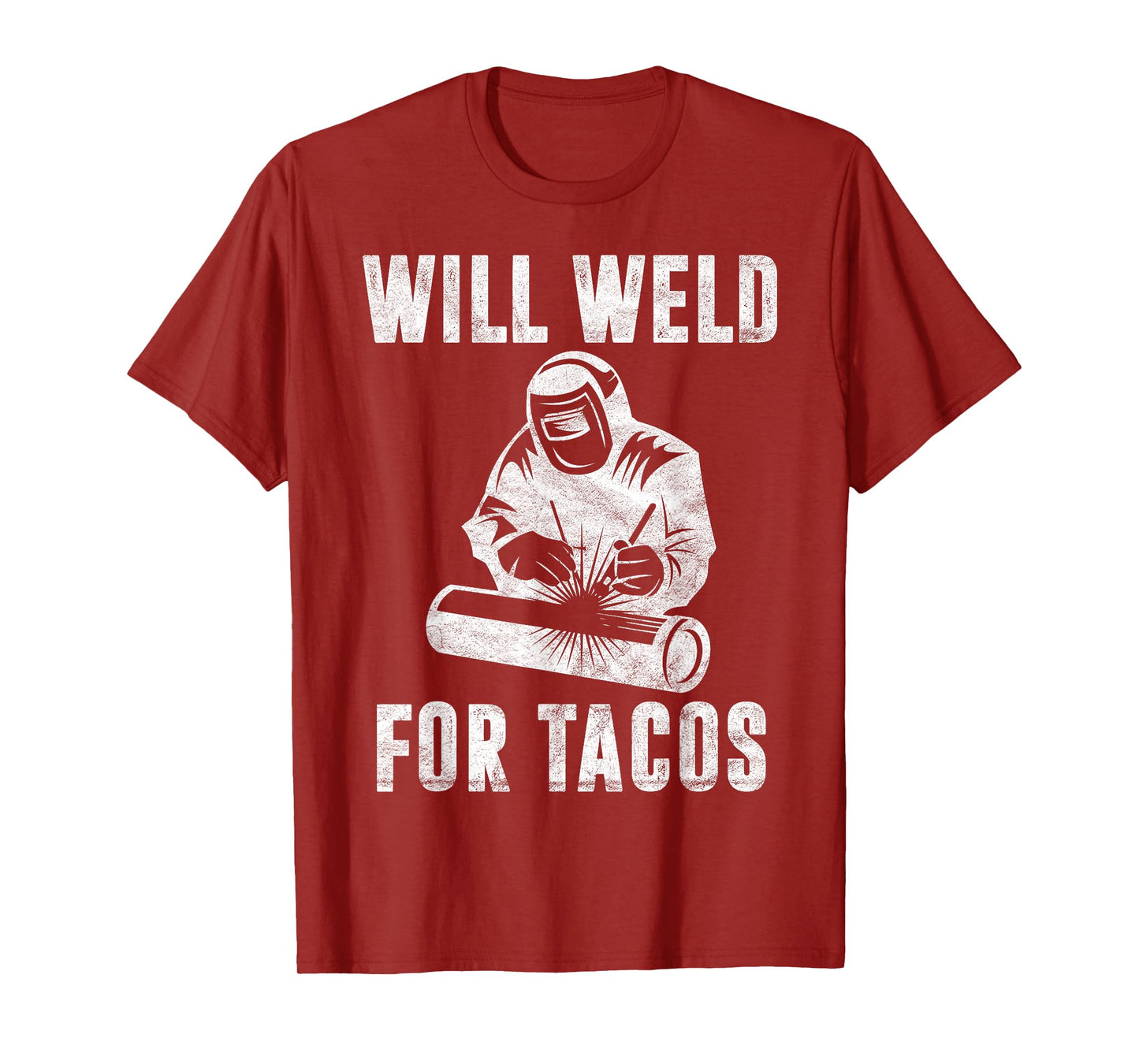 Will Weld for Tacos Welder Gift Funny Welding Costume Weld T-Shirt