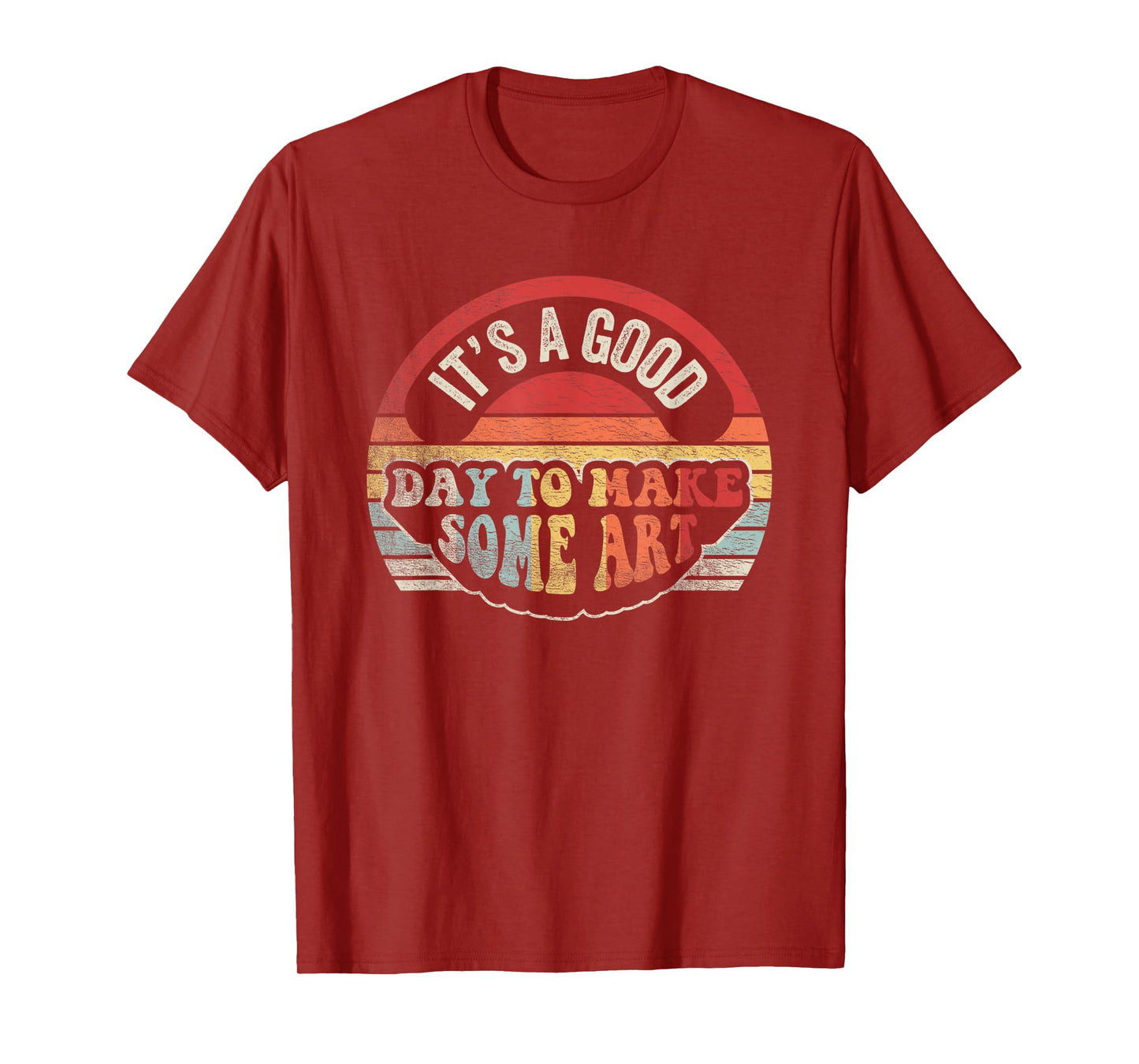 Retro Vintage It's A Good Day To Make Art Artist Art Maker T-Shirt