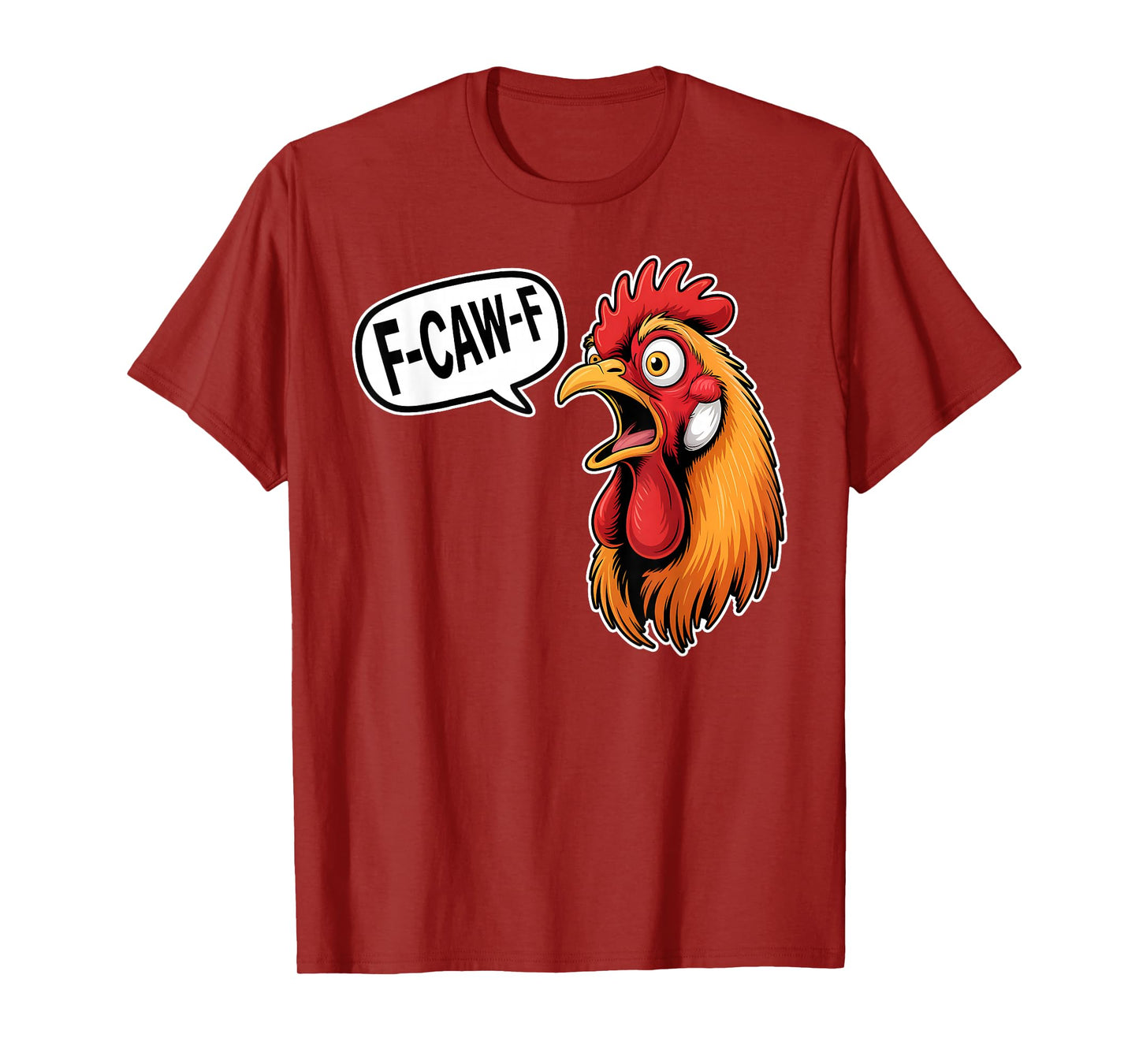 F-Caw-F Funny Quote Chicken Rooster Meme T-Shirt