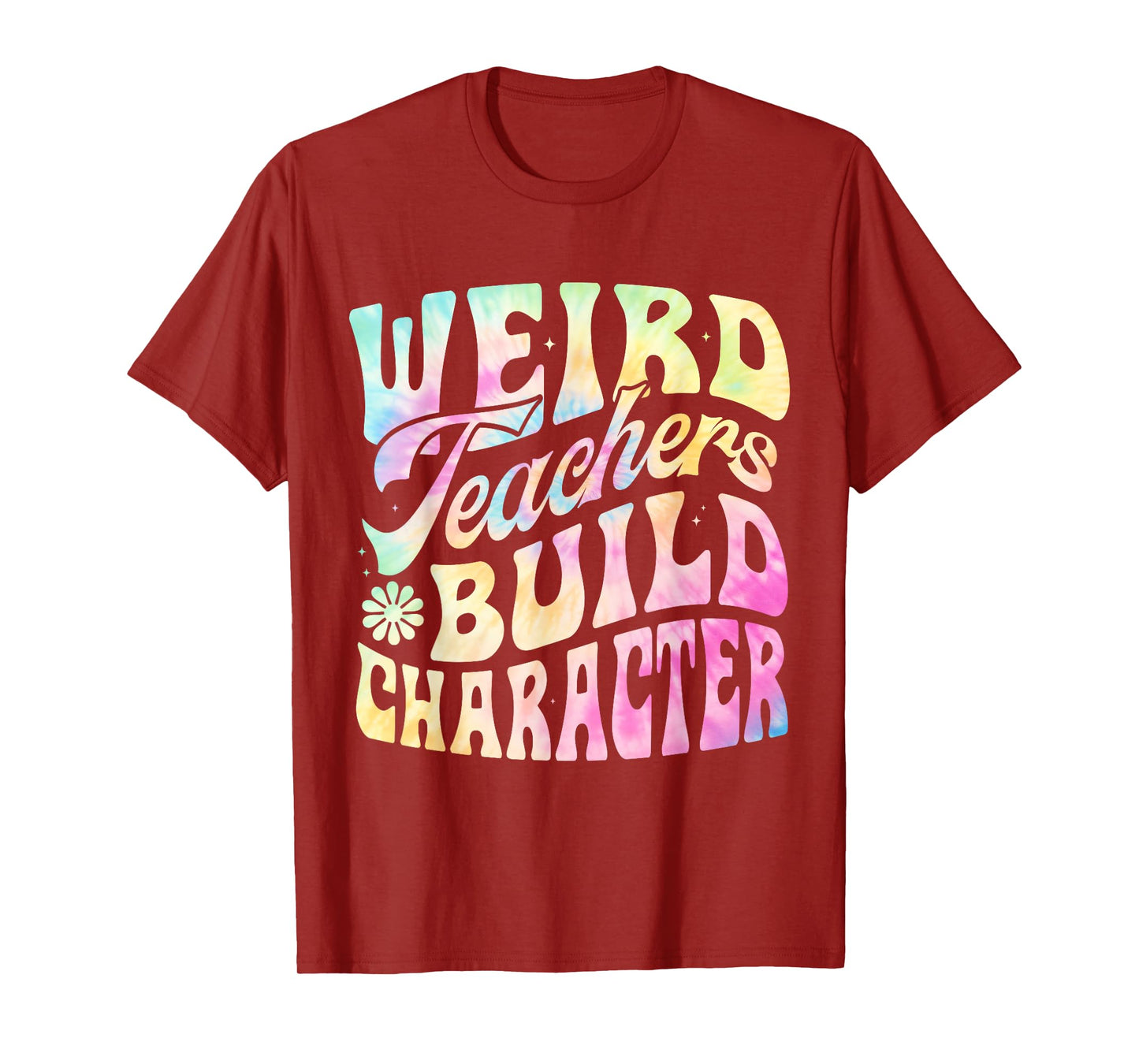 Vintage Funny Teacher Sayings Weird Teachers Build Character T-Shirt