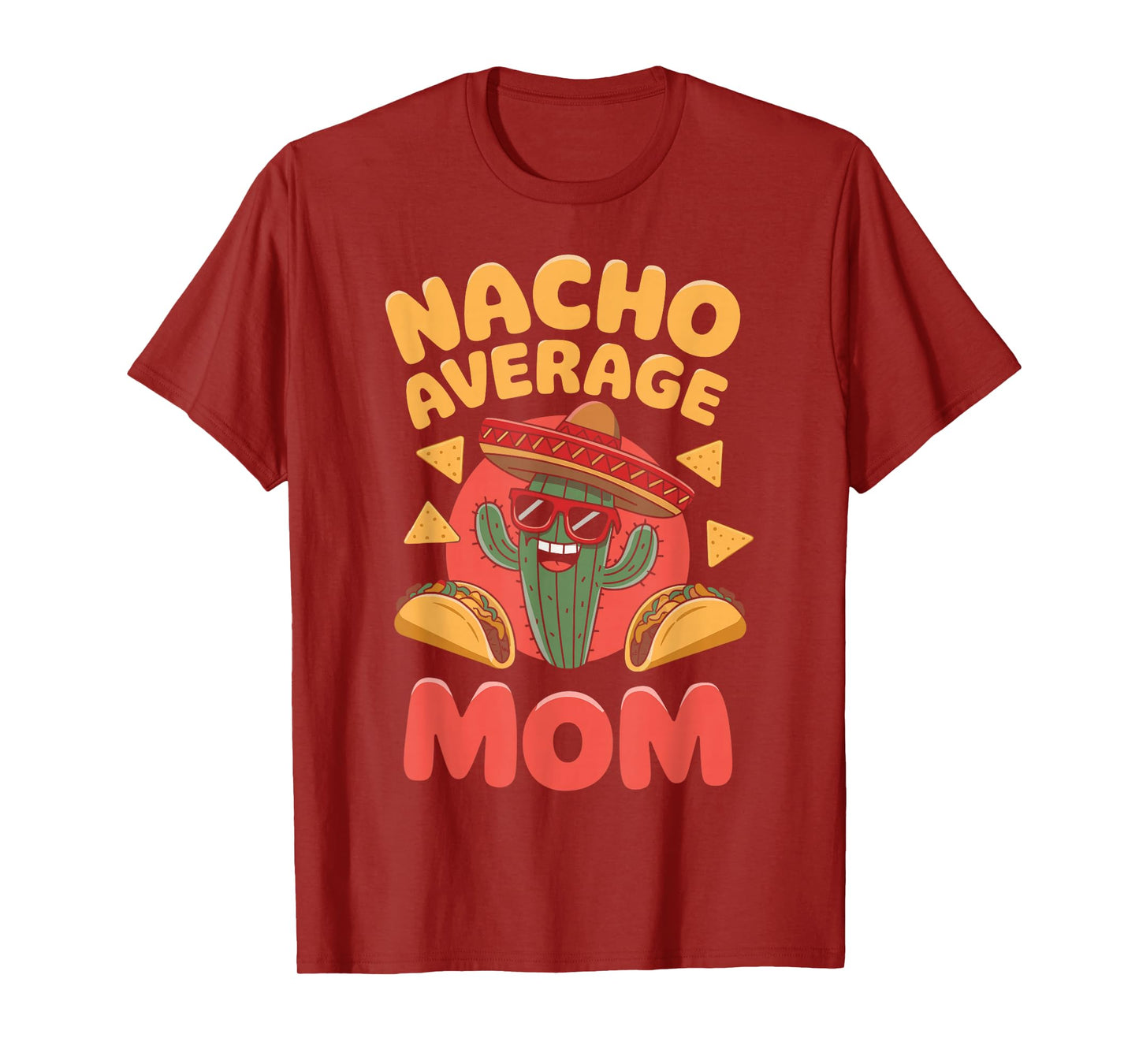 Nacho Average Mom Funny Taco Day Fiesta Party Mexican Food T-Shirt