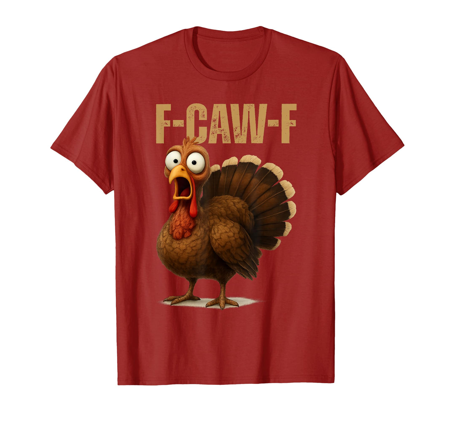 F-Caw-F Chicken Thanksgiving Funny F-Caw-F Quote Turkey Meme T-Shirt
