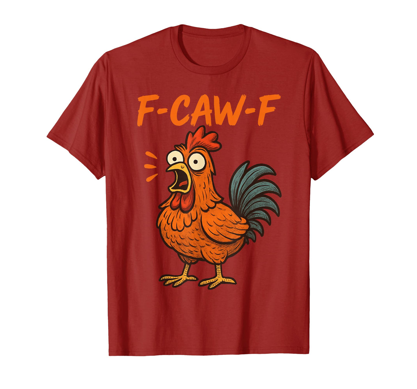 F-Caw-F Funny Chicken Humor F-Caw-F Quote Rooster Meme T-Shirt