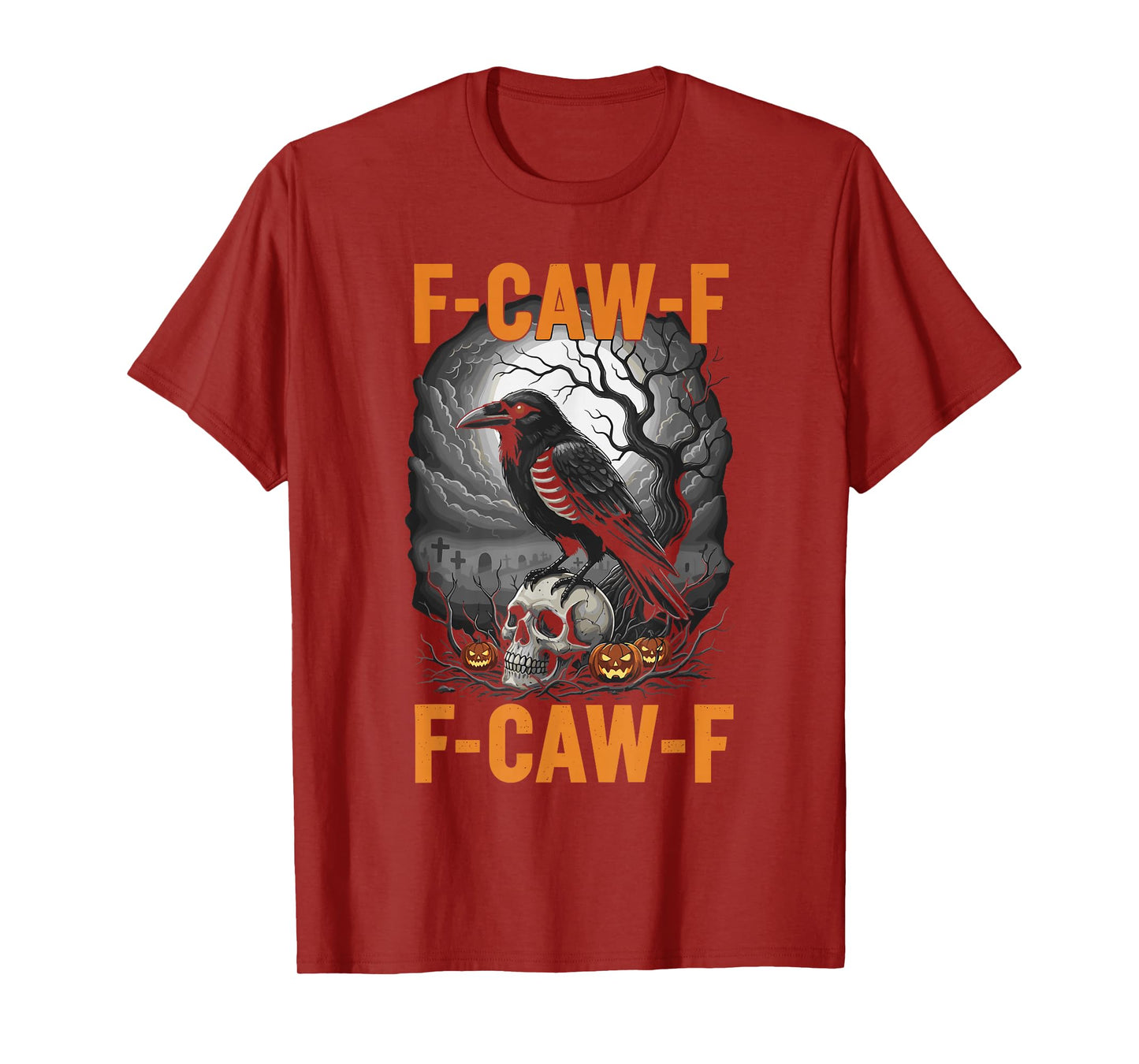 F-Caw-F Funny Crow Funny Adult Humor Halloween f caw f T-Shirt