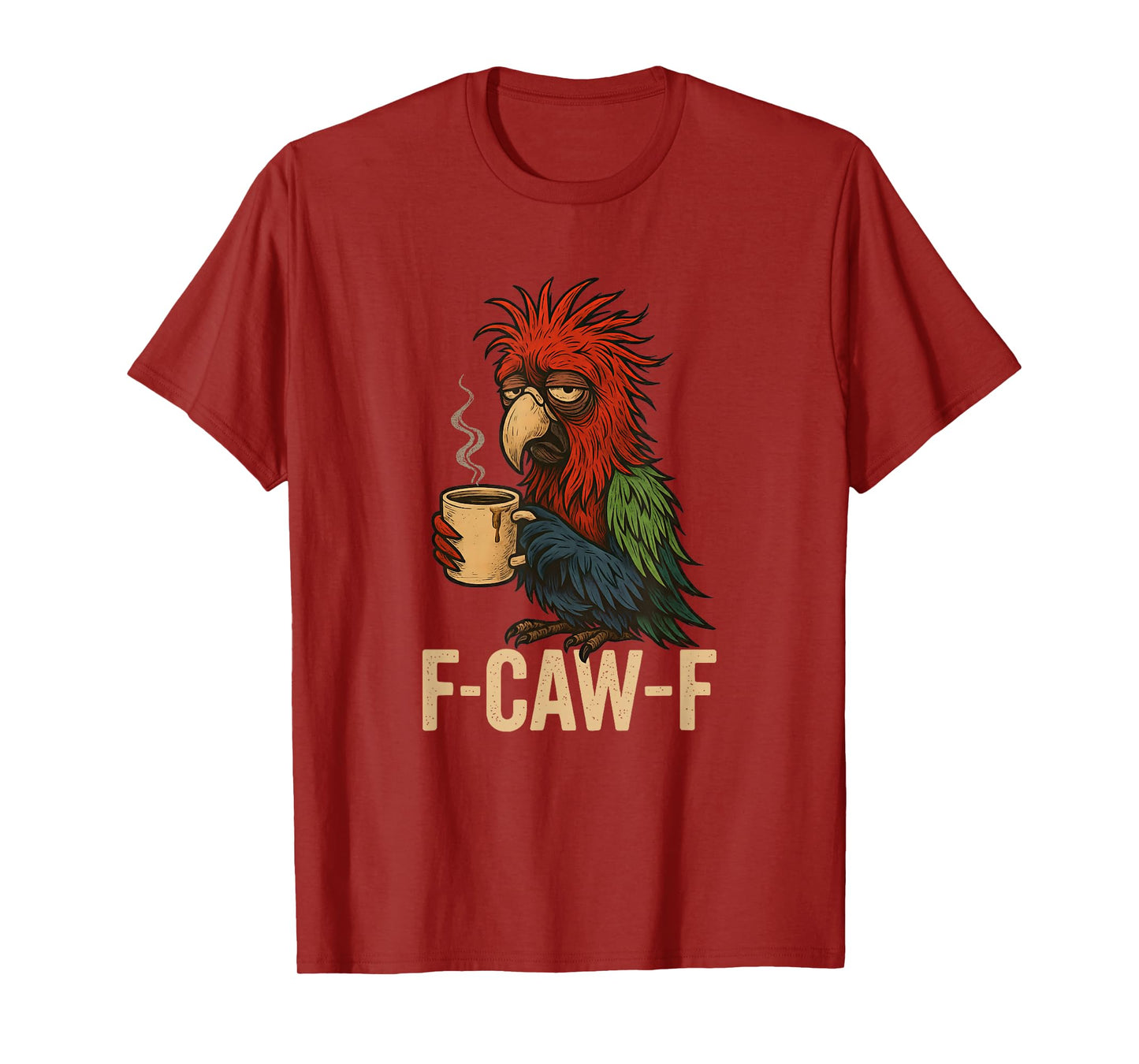 FCawF Macaw Parrot - Funny Tired Bird Drinking Coffee Meme T-Shirt