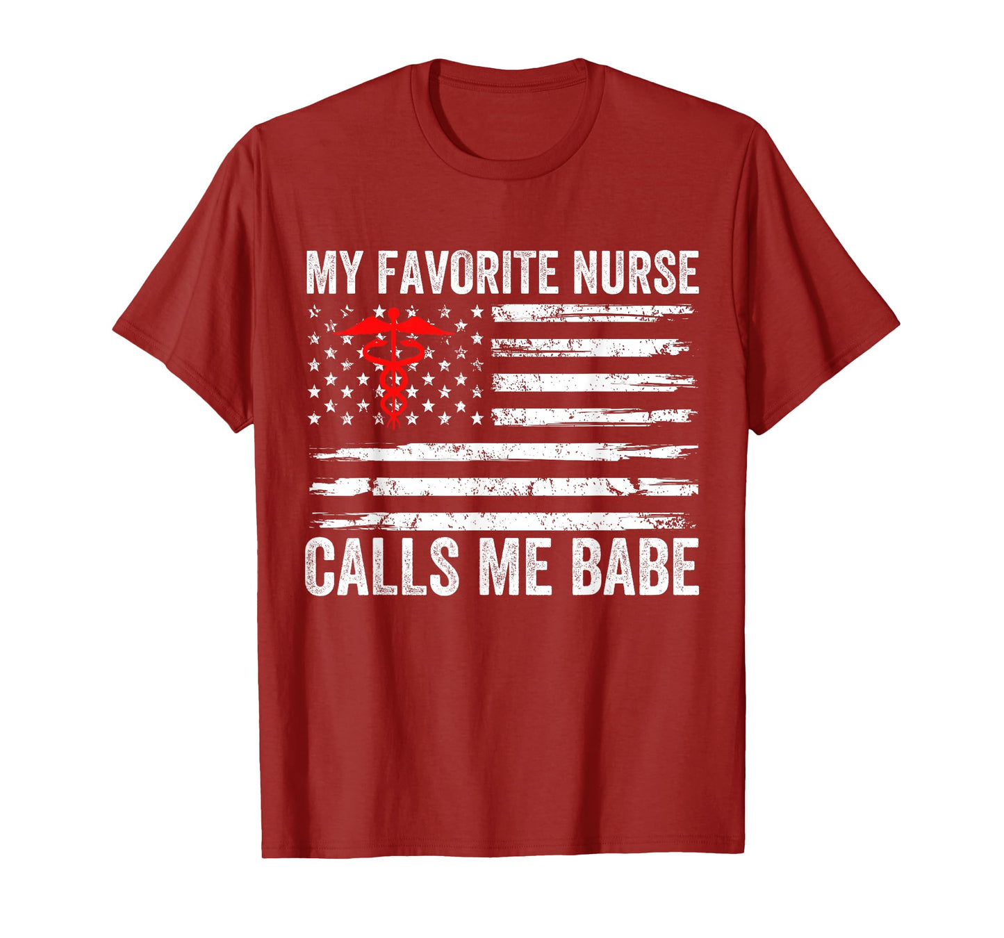 My Favorite Nurse Calls Me Babe American Flag For Boyfriend T-Shirt