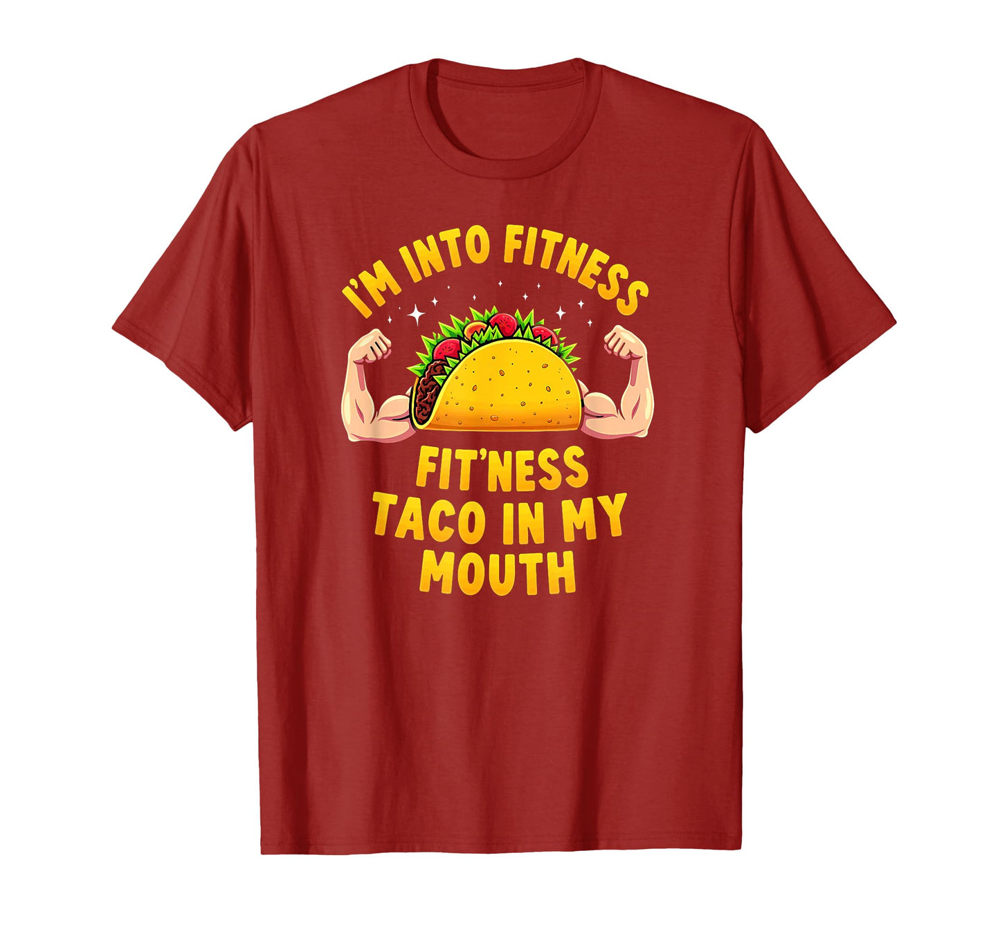 Humor Gym Workout Fitness Taco in My Mouth T-Shirt