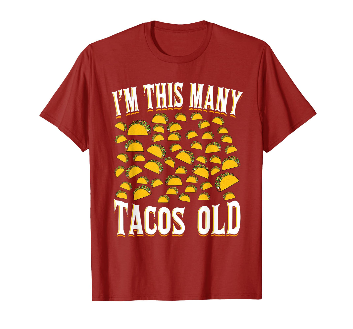 I’m This Many Tacos Old Funny 50th Birthday Mexican Food T-Shirt