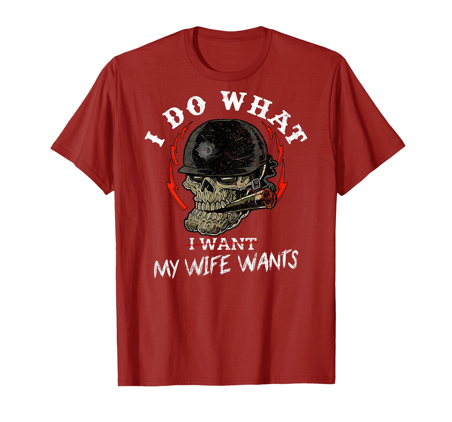 I Do What My Wife's Want Skull Husband Military (ON Back) T-Shirt