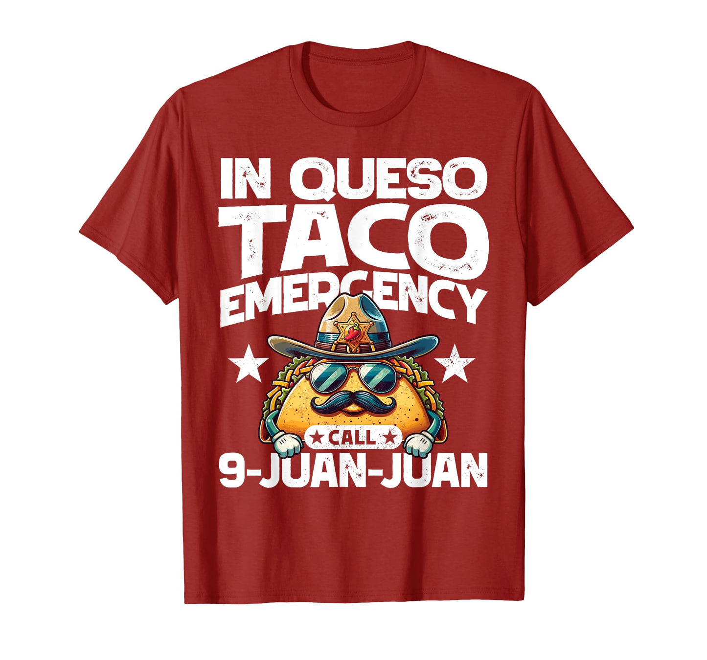 In Queso Taco Emergency Call 9 Juan Juan! Fun Cinco de Mayo T-Shirt