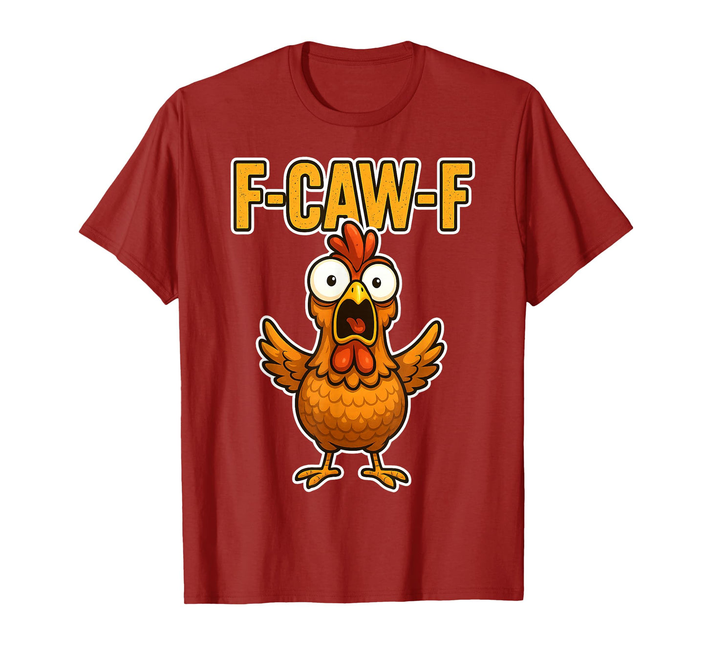 F-CAW-F Funny Chicken FCAWF Sarcasm Irony Humour F CAW F T-Shirt