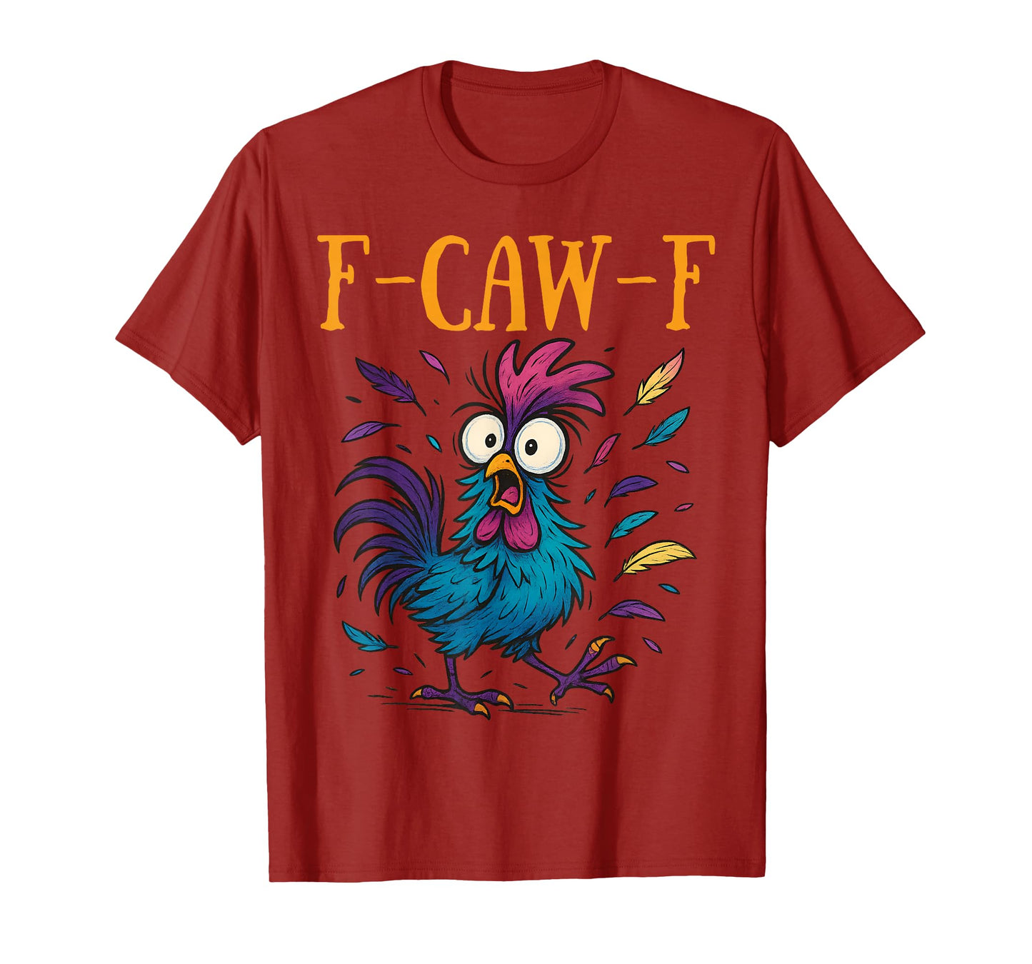F-CAW-F Funny Rooster Chicken Farm Animal Humor Bird Lovers T-Shirt