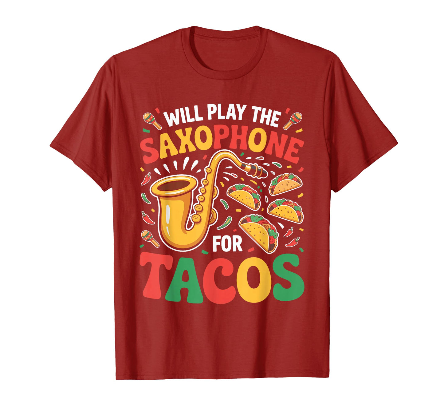Will Play The Saxophone for Tacos Funny Saxophone T-Shirt
