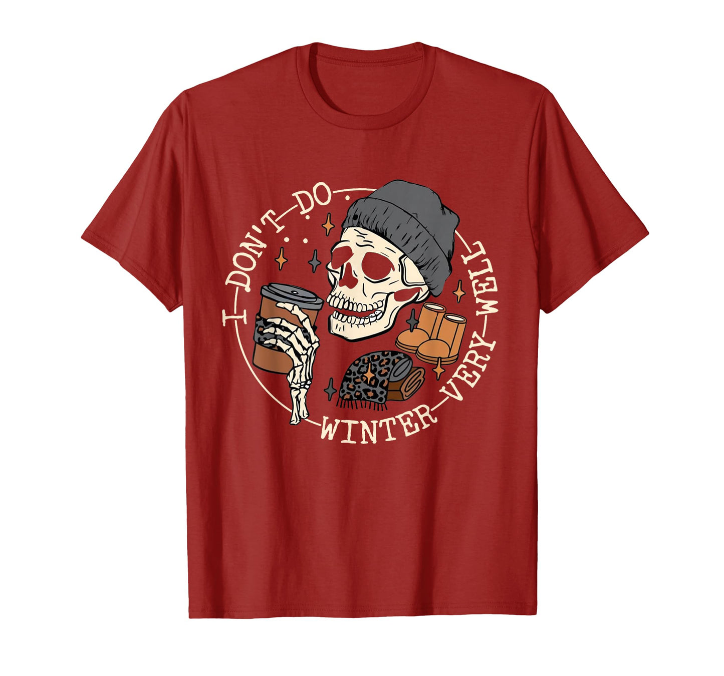 I Don't Do Winter Very Well Funny Skull T-Shirt