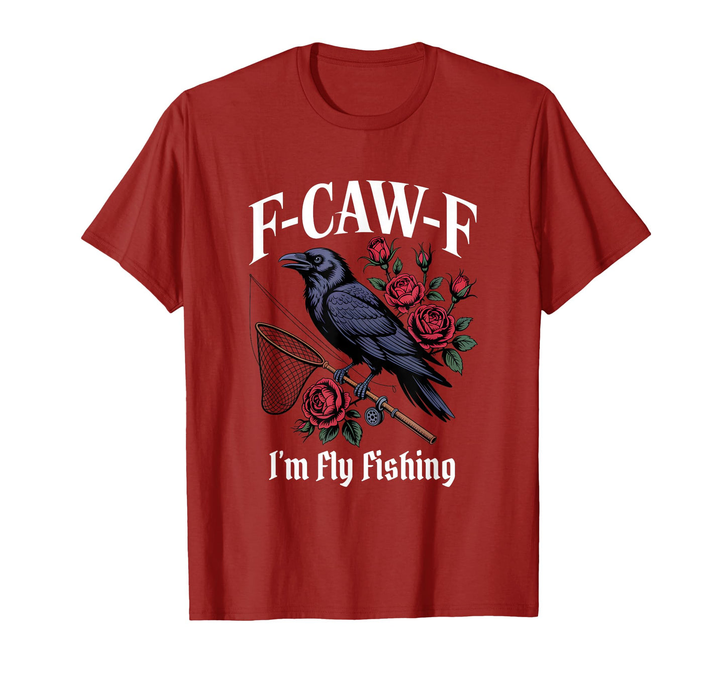 Funny F-Caw-F Fly Fishing Gothic T-Shirt