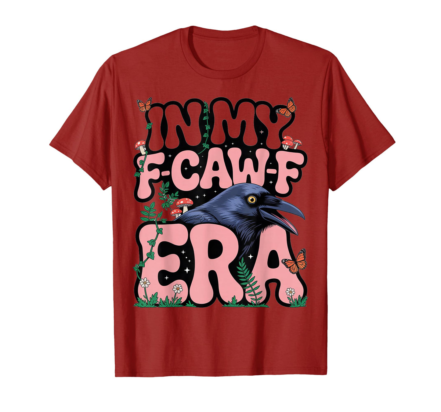in My F-CAW-F Era Crow Butterflies T-Shirt