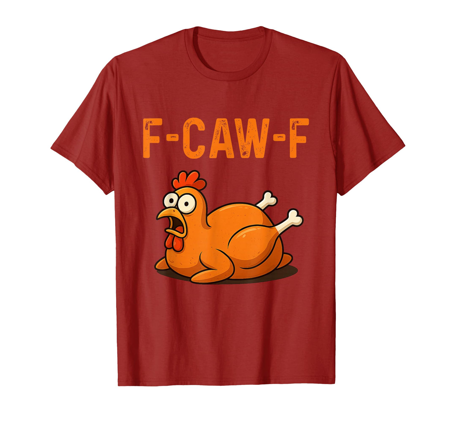 F-Caw-F Funny Chicken Humor F-Caw-F Quote Rooster Meme T-Shirt