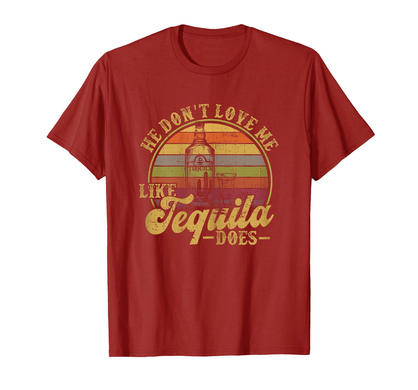 He Dont Love Me Like Tequila Drinking Funny Mexican Drinking T-Shirt