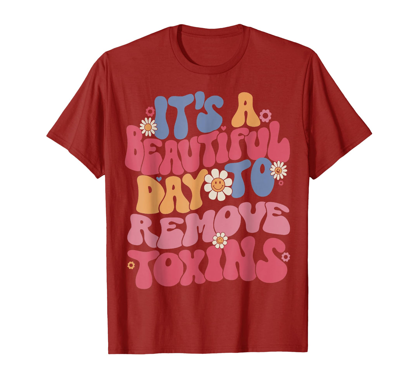 It's A Beautiful Day To Remove Toxins Dialysis Nurse T-Shirt