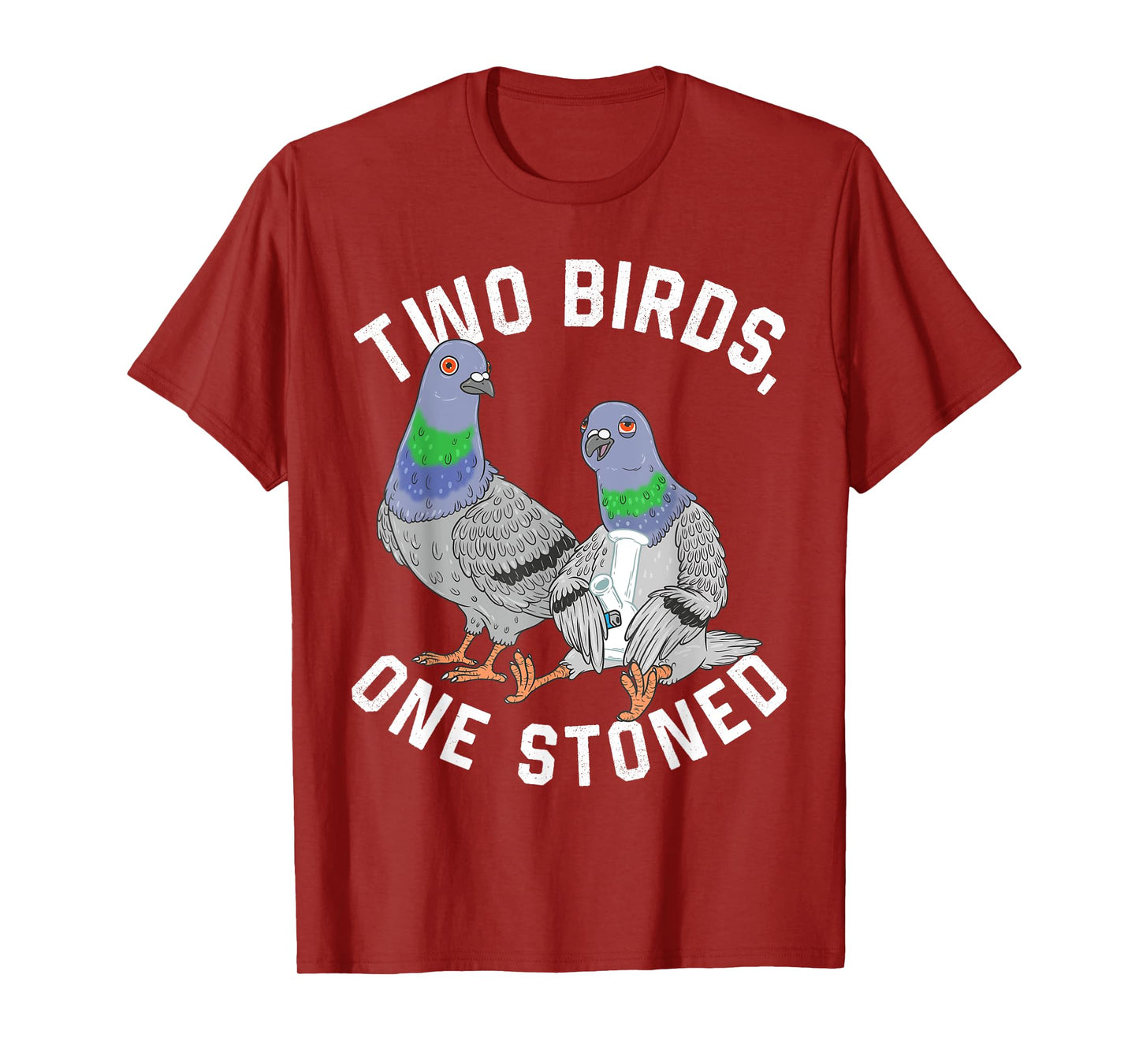 Pigeon Shirt Two Birds Funny One Stoned 420 Weed Smoking T-Shirt